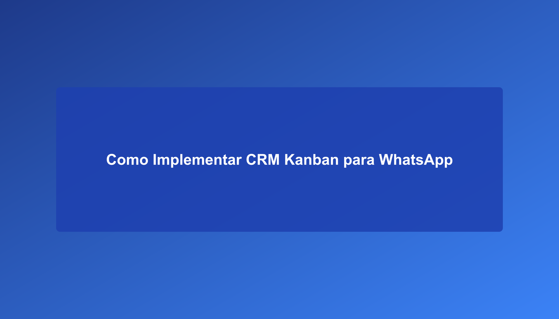 Gráfico ilustrativo de um quadro Kanban com interações do WhatsApp e organização de tarefas.
