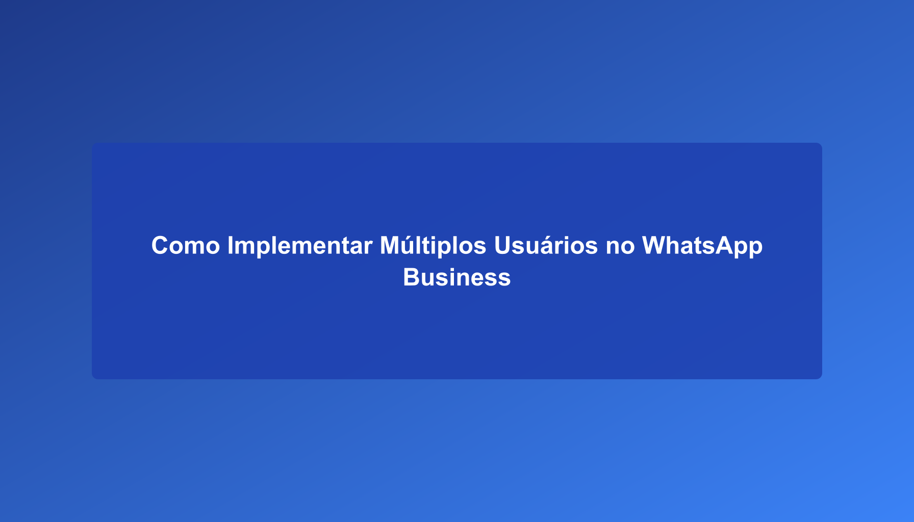 Imagem ilustrativa mostrando várias pessoas usando o WhatsApp Business em dispositivos móveis, representando múltiplos usu...