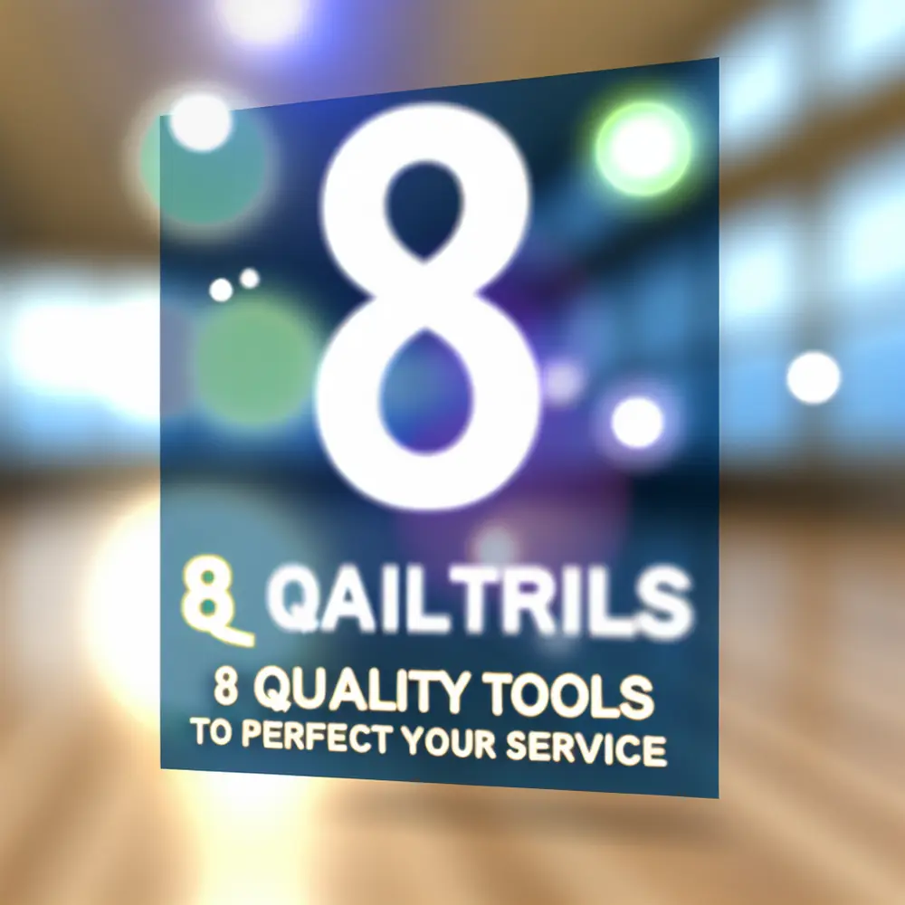 8 Quality Tools to Perfect Your Customer Service