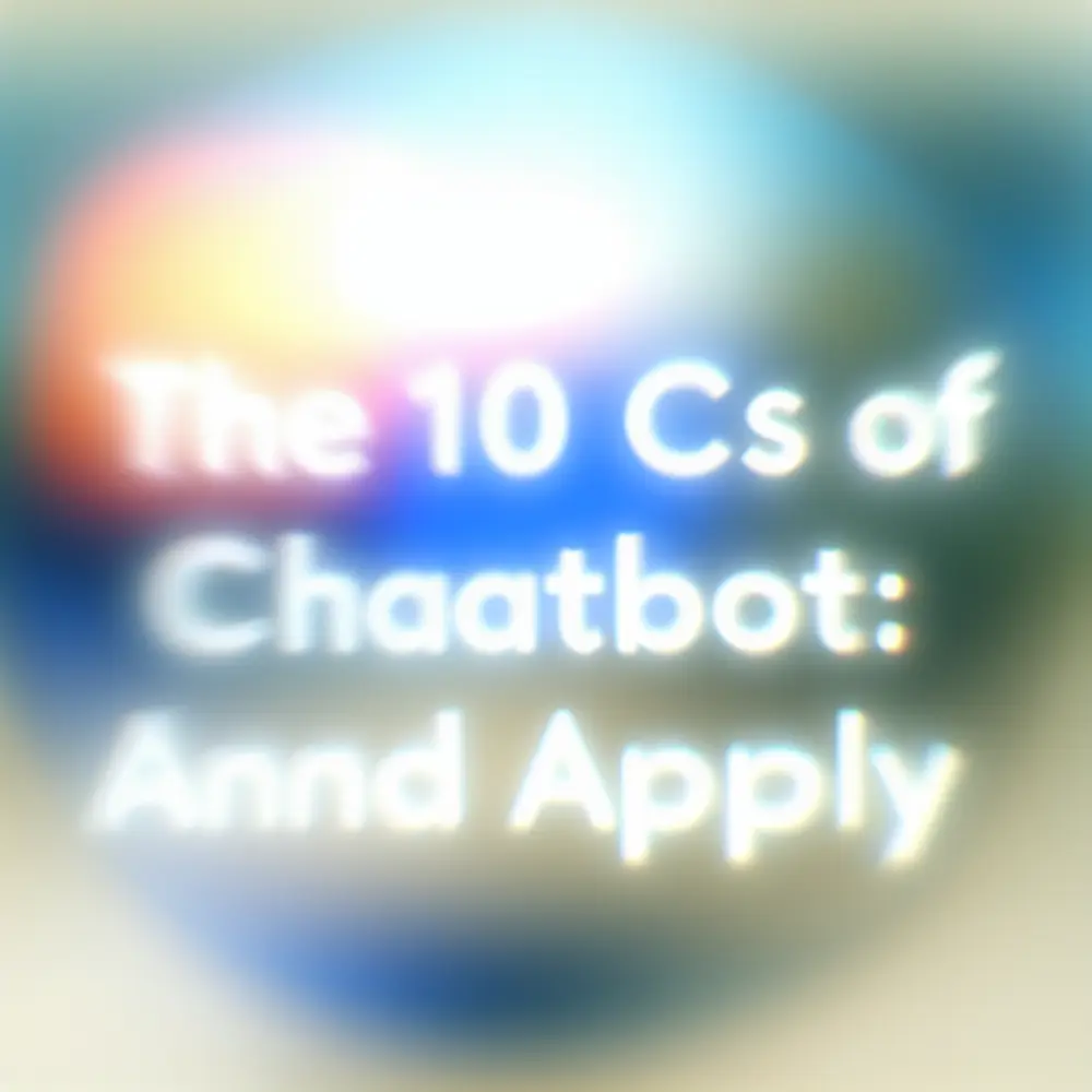 Los 10 Cs del Chatbot: Conócelos y Aplícalos