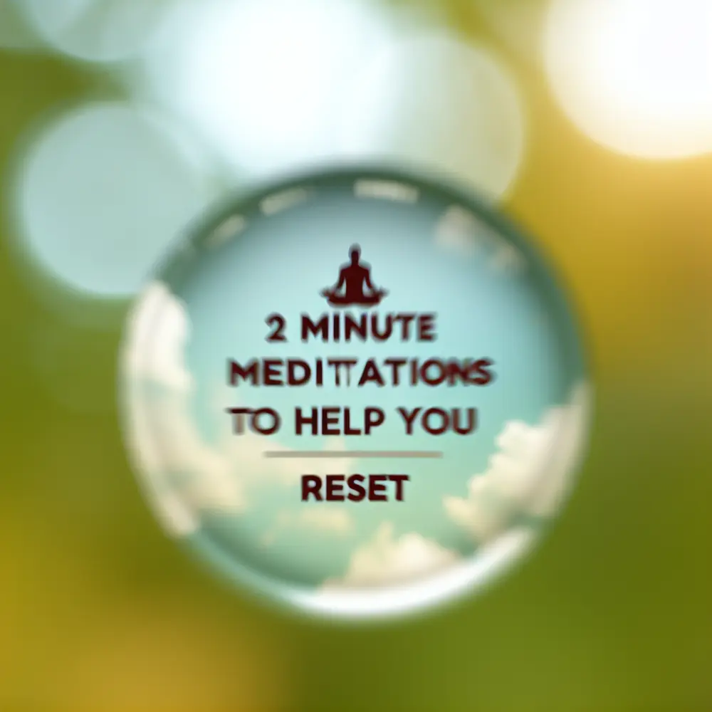 Meditações de 2 Minutos para Ajudar a Recomeçar