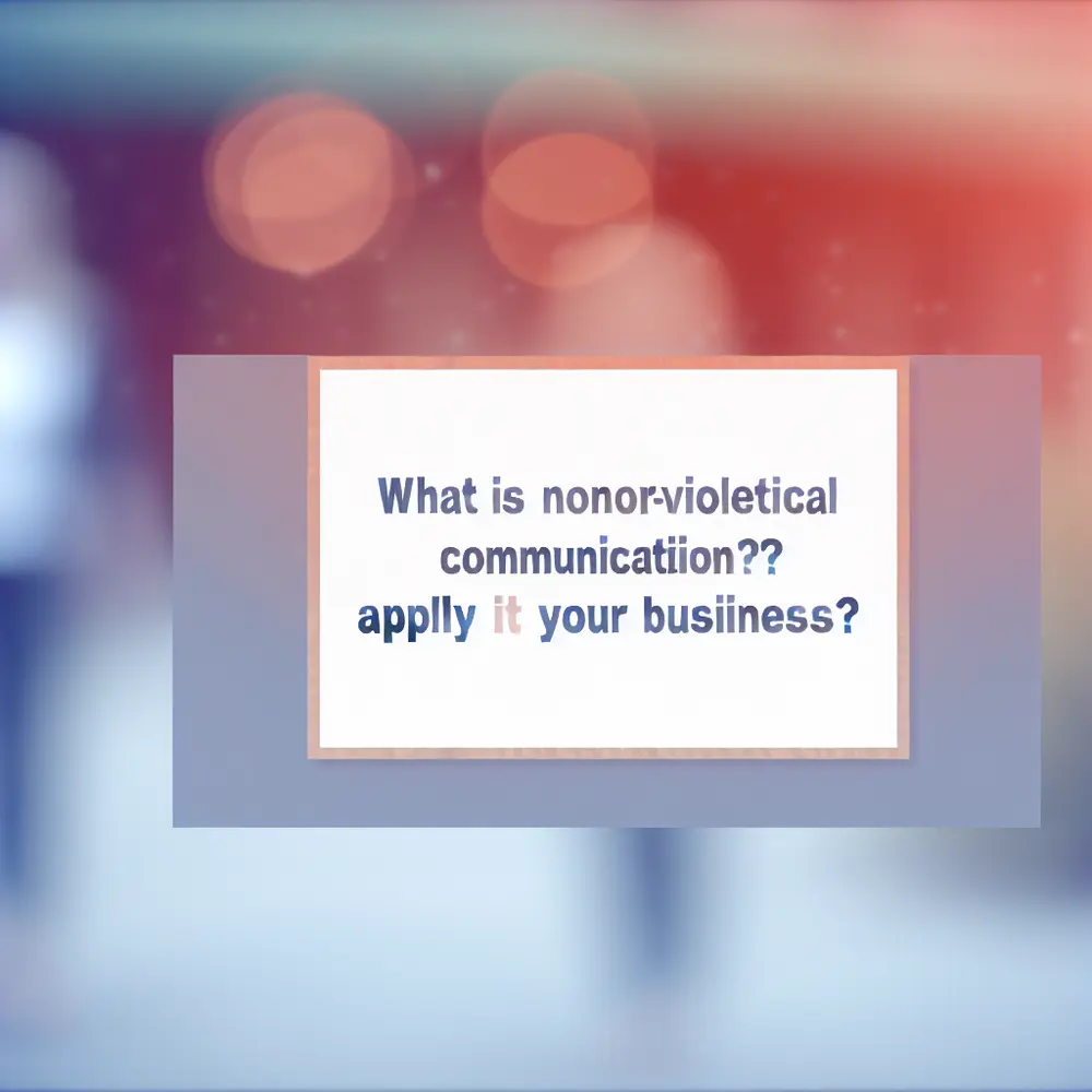 O que é Comunicação Não Violenta (CNV)? Aplique em sua Empresa
