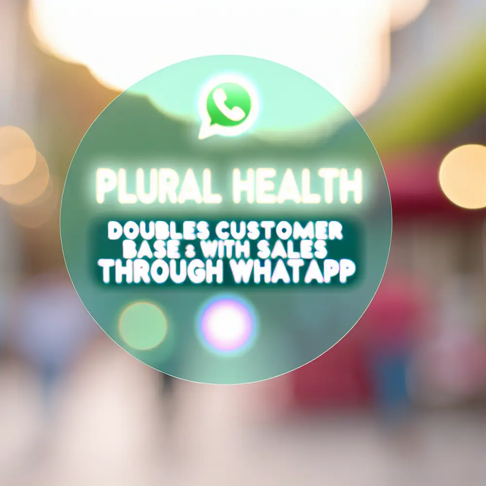 Plural Salud: Duplicando la Cartera de Clientes con Ventas a Través de WhatsApp